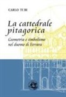 Carlo Tubi - La cattedrale pitagorica
