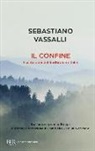 Sebastiano Vassalli - Il confine. I cento anni del Sudtirolo in Italia