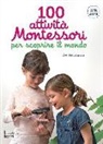 Ève Herrmann - 100 attività Montessori per scoprire il mondo. 3-6 anni
