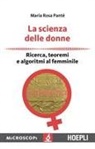 Maria Rosa Panté - La scienza delle donne. Ricerca, teoremi e algoritmi al femminile