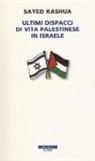 Sayed Kashua - Ultimi dispacci di vita palestinese in Israele