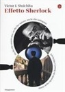 Victor I. Stoichita, C. Pirovano, Cecilia Pirovano - Effetto Sherlock. Occhi che osservano, occhi che spiano, occhi che indagano. Storia dello sguardo da Manet a Hitchcock