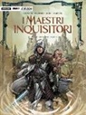 Sylvain Corduriè, Jean-Luc Istin, Stefano Martino, Jean-Charles Poupard - I Maestri Inquisitori. Alla luce del caos