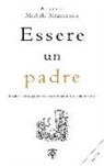 M. Mezzanotte, Michele Mezzanotte - Essere un padre. Il senso della paternità tra iniziazioni e cambiamenti