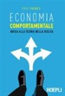 Erik Angner - Economia comportamentale. Guida alla teoria della scelta