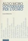 Aldo Moro, M. Dau - Governare per l'uomo