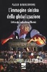 Paolo Borgognone - L'immagine sinistra della globalizzazione. Critica del radicalismo liberale