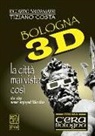 Riccardo Baldassarri, Tiziano Costa - Bologna 3D. La città mai vista così. Ediz. italiana e inglese