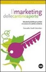 Donatella Cinelli Colombini - Il marketing delle cantine aperte. Istruzioni pratiche per portare al successo le cantine turistiche