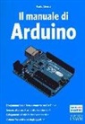 Paolo Aliverti - Il manuale di Arduino. Guida completa