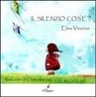 Elisa Vincenzi - Il silenzio cos'è?