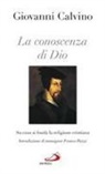 Giovanni Calvino - La conoscenza di Dio. Su cosa si fonda la religione cristiana