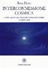 Rosy Frojo - Interconnessione cosmica. Il salto quantico per espandersi e creare nuove matrici. Contatti astrali