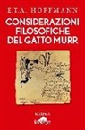 Ernst T. A. Hoffmann - Considerazioni filosofiche del gatto Murr