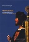Andrea Santangelo - Cesare Borgia. Le campagne militari del cardinale che divenne principe
