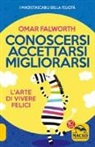 Omar Falworth - Conoscersi accettarsi migliorarsi. L'arte di vivere felici