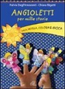 Fulvia Degl'Innocenti, C. Bigatti, Chiara Bigatti - Angioletti per mille storie. Taglia, incolla, colora e gioca
