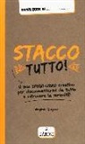 Virginie Guyard - Stacco tutto! Il mio sfogo-libro creativo per disconnettermi da tutto e ritrovare la serenità