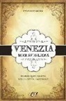 Federico Moro - Venezia meravigliosa. Storie quotidiane della città lagunare