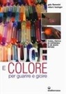 Galaadriel Flammini, Robert Hasinger - Luce e colore per guarire e gioire. Teoria, pratica ed esperienza di un nuovo metodo