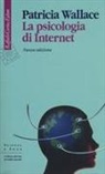 Patricia Wallace, P. Ferri, Paolo Ferri, S. Moriggi, Stefano Moriggi - La psicologia di Internet
