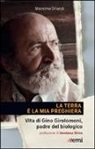Massimo Orlandi - La Terra è la mia preghiera. Vita di Gino Girolomoni, padre del biologico