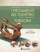 Ray Long - Anatomia delle posizioni. I piegamenti all'indietro e delle torsioni