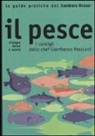 M. V. Santiago - Il pesce. I consigli dello chef Gianfranco Pascucci