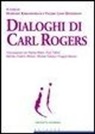H. Kirschenbaum, V. Land Henderson - Dialoghi di Carl Rogers. Conversazioni con Martin Buber, Paul Tillich, Burrhus Frederic Skinner, Michael Polanyi e Gregory Bateson