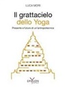 Luca Mori - Il grattacielo dello yoga. Presente e futuro di un'antropotecnica