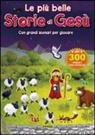 Le più belle storie di Gesù. Raccontastickers. Con adesivi
