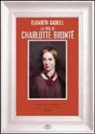 Elizabeth Gaskell - La vita di Charlotte Brontë