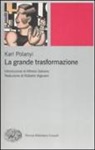 Karl Polanyi - La grande trasformazione. Le origini economiche e politiche della nostra epoca
