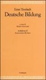 Ernst Troeltsch, M. Gennari - Deutsche Bildung