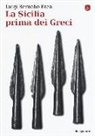 Luigi Bernabò Brea - La Sicilia prima dei greci