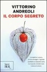 Vittorino Andreoli - Il corpo segreto