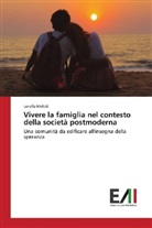 Lorella Meleti - Vivere la famiglia nel contesto della società postmoderna