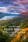 Bruce Goldberg, Bruce W Goldberg, Bruce W. Goldberg, Ronald Stock, Ronald (Professor Stock - Health Reform Policy to Practice