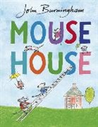 John Burningham, John Burningham, Sue Buswell, Sue (Freelance Editor) Buswell - Mouse House