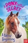 Olivia Tuffin, Tuffin Olivia - Pony Called Secret: A New Beginning