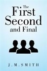 J. M. Smith - The First, Second, and Final