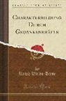 Ralph Waldo Trine - Charakterbildung Durch Gedankenkräfte (Classic Reprint)