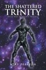 Mike Pearson - The Shattered Trinity
