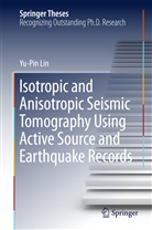 Yu-Pin Lin - Isotropic and Anisotropic Seismic Tomography Using Active Source and Earthquake Records