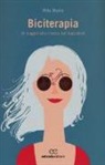 Mila Brollo - Biciterapia. Un viaggio alla ricerca dell'equilibrio