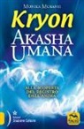Monika Muranyi - Kryon. Akasha umana. Alla scoperta del registro dell'anima