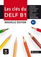 An Gainza, Ana Gainza, Emmanue Godard, Emmanuel Godard, Yves u a Loiseau - Les clés du nouveau DELF - B1: Livre de l'élève + MP3 téléchargeables