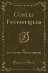 Ernst Theodor Amadeus Hoffmann - Contes Fantastiques, Vol. 7 (Classic Reprint)
