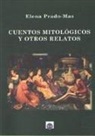 Elena Prado-Mas - Cuentos mitológicos y otros relatos