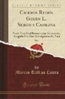 Marcus Tullius Cicero - Ciceros Reden Gegen L. Sergius Catilina, Vol. 1